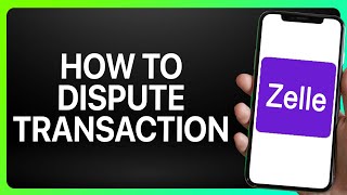 How To Dispute Zelle Transaction 2024 Full Tutorial [upl. by Annaoi389]