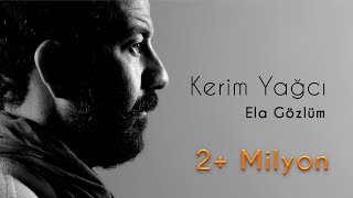 Kerim Yağcı  Ela Gözlüm Official Audio [upl. by Harlen]