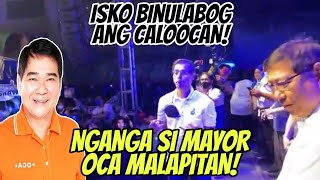 ISKO BINULABOG ANG CALOOCAN NGANGA SI MAYOR OCA MALAPITAN [upl. by Areit]