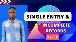 SINGLE ENTRY AND INCOMPLETE RECORDS PART 2 [upl. by Enelrae32]