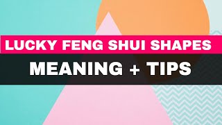 5 Lucky Feng Shui Shapes Meaning and Tips [upl. by Amocat]