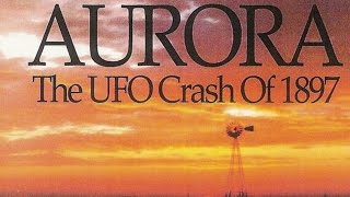 Aurora The UFO Crash of 1897 Documentary with Jim Marrs [upl. by Atled]