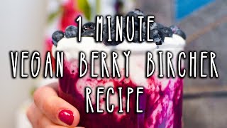 How to make Vegan Berry Bircher  1 MINUTE Recipe [upl. by Kelvin767]