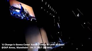 A Change Is Gonna Come Xavier Naidoo amp Laith AlDeen SAP Arena Mannheim  04112017 [upl. by Kriss]