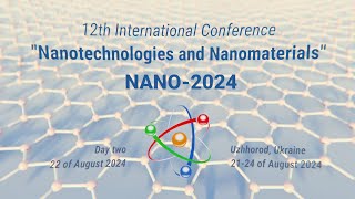 Day two of the 12th International ConferencequotNanotechnologies and Nanomaterialsquot NANO2024 [upl. by Suh559]