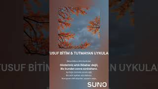 YUSUF BİTİM amp TUTMAYAN UYKULAR [upl. by Otecina]