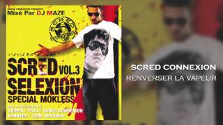 Scred Connexion  Renverser la Vapeur Son Officiel [upl. by Adnohs49]