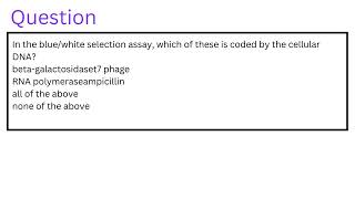 In the bluewhite selection assay which of these is coded by the cellular DNA [upl. by Conyers]