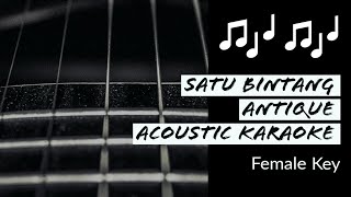 Satu Bintang  Antique  Acoustic Karaoke Female Key [upl. by Shiau790]