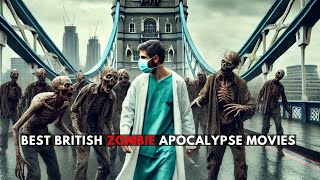 Top 10 British Zombie Apocalypse Movies You Need to Watch  Ranking 2024 [upl. by Bobbye]