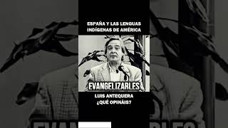 España y las lenguas autóctonas de América evangelio jesucristo hispanoamérica religion [upl. by Enellek]