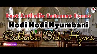 Best Catholic Entrance Hymns  HODI HODI NYMBANI MWAKE BWANA  Old Catholic Hymns  Old is Golden [upl. by Berni]