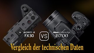 Sony FX30 vs Nikon COOLPIX B700 Ein Vergleich der technischen Daten [upl. by Cherilynn]