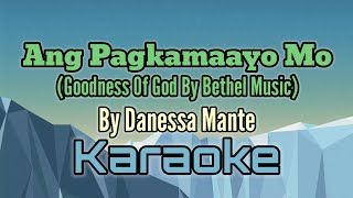 Ang Pagkamaayo Mo By Danessa Mante Goodness Of God by Bethel Music Bisaya Version karaoke [upl. by Eiramit]