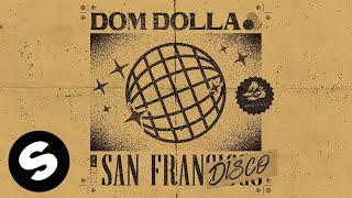 Dom Dolla  San Frandisco Official Audio [upl. by Alwyn835]