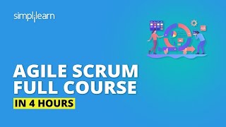 Agile Scrum Full Course In 4 Hours  Agile Scrum Master Training  Agile Training Video Simplilearn [upl. by Costanza195]