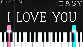 Billie Eilish  i love you  EASY Piano Tutorial [upl. by Gaultiero26]