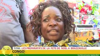 VÉRITÉ 242 Brazzaville Préparatifs de la fête de Nöel [upl. by Garreth899]