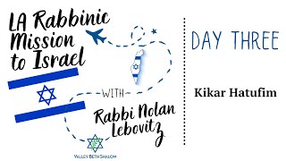 Day 3 Kikar Hatufim  LA Rabbinic Mission to Israel with Rabbi Nolan Lebovitz [upl. by Yelnek]