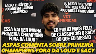 ASPAS COMENTA SOBRE PRIMEIRA CHAMPIONS FORA DA LOUD AJUDAR O SACY SE CLASSIFICAR E DERROTA PRA G2 [upl. by Drucie634]