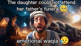 beti 🥺baap ka janaze pe nahi pahunch payi 😥  islamic emotional waqia 😥 halalmode28 motivation [upl. by Kcyred100]