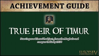 EU4 True Heir of Timur Achievement Guide with Afghanistan  Quick Playthrough  AAR  Tutorial [upl. by Catlee555]