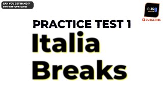 Italia Breaks  Test 1 ieltslistening [upl. by Allsun]