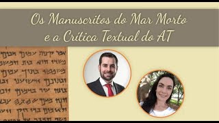 Os Manuscritos do Mar Morto e a Crítica Textual do A T [upl. by Rollins]