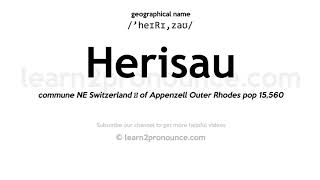 Pronunciation of Herisau  Definition of Herisau [upl. by Rabin853]