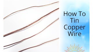 How to Tin Copper Wire for Stained Glass Projects [upl. by Athalla]