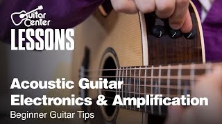 Understanding Acoustic Guitar Electronics amp Amplification  Beginner Guitar Tips [upl. by Ycat]