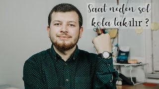 Saat neden sol kola takılır  İşte cevabı [upl. by Ane]