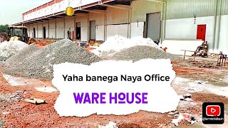 New Warehouse Naya Office yaha banega [upl. by Eissac]