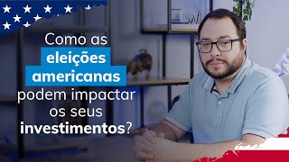 Como as eleições americanas podem impactar os seus investimentos [upl. by Cloe262]