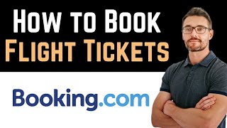 ✅ How To Book Flight Tickets on Bookingcom Full Guide [upl. by Vareck]