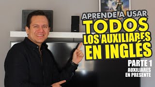 APRENDE A USAR TODOS LOS AUXILIARES EN PRESENTE EN MENOS DE 10 MINUTOS [upl. by Raseta]