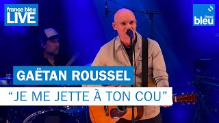 Gaëtan Roussel quotJe me jette à ton couquot  France Bleu Live [upl. by Naimed]