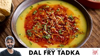 Dhaba Style Dal Fry Tadka  Yellow Dal Tadka Recipe  ढाबे जैसी दाल फ्राई तड़का  Chef Sanjyot Keer [upl. by Zoi]