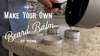 How To Make Beard Balm at Home [upl. by Cindy]