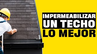 Mejores impermeabilizantes para el techo I Lo Mejor [upl. by Odnomor86]