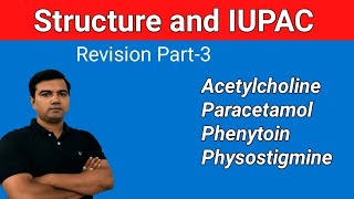 Structure and IUPAC Revision3 Acetylcholine Paracetamol Phenytoin Physostigmine [upl. by Asoj]