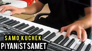 Piyanist SAMET  SAMO KUCHEK  GABADAN GIRNATA [upl. by Sklar870]