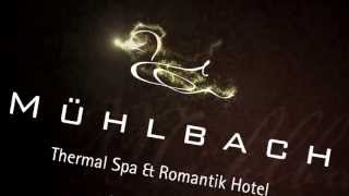 MÜHLBACH  Thermal Spa amp Romantik Hotel  Imagefilm [upl. by Ollayos]