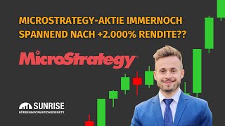 Aktie von MicroStrategy MSTR nach über 2000 Rendite noch kaufen halten oder eher verkaufen [upl. by Hayes]