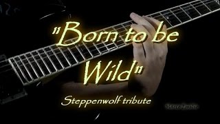 Born to Be Wild Steppenwolf  Instrumental tribute [upl. by Nightingale]