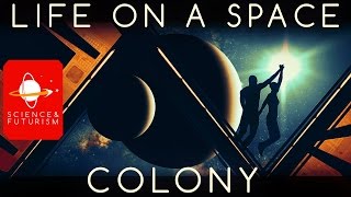 Life in a Space Colony ep1 Extraterrestrial Colonies [upl. by Doll]