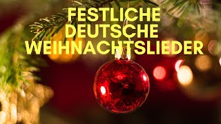 Festliche Deutsche Weihnachtslieder zum Heiligabend und zum Weihnachtsfest [upl. by Olraced]