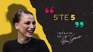 Serenay Sarıkaya ile 5te 5  İbrahim Selim [upl. by Ahtaga]