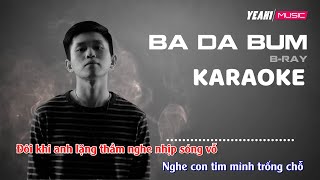 KARAOKE Ba Da Bum  B Ray  TIKTOK KARA [upl. by Artie]