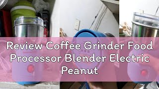 Review Coffee Grinder Food Processor Blender Electric Peanut Rice Spice Bean Smash Machine Grinding [upl. by Eardnaed]